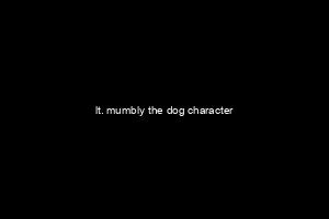 lt. mumbly the dog character